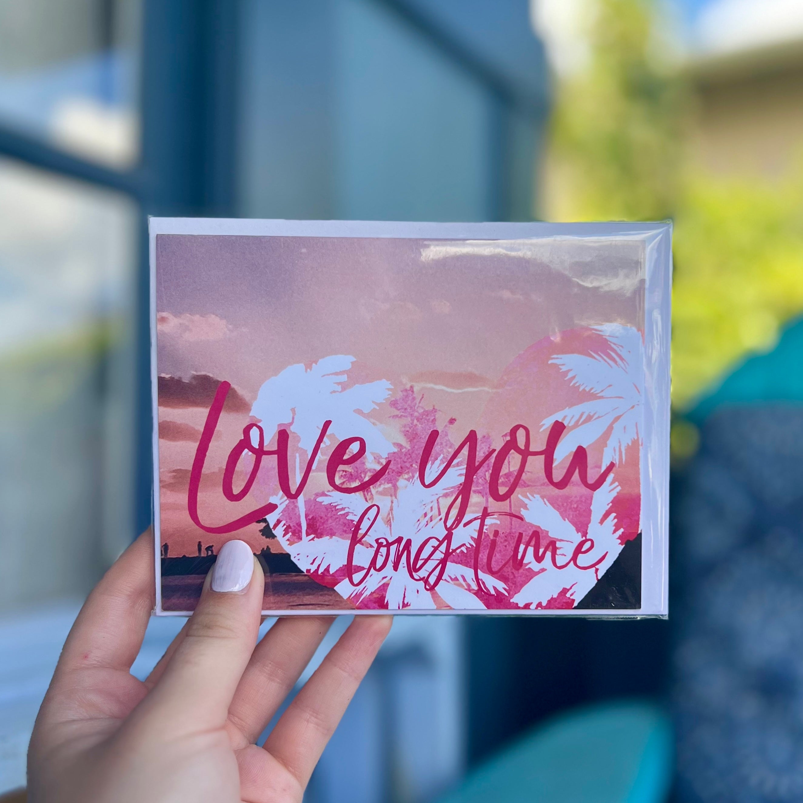 "Love You Long Time" Greeting Card