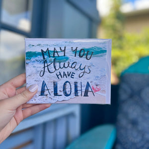 "May You Always Have Aloha" Greeting Card